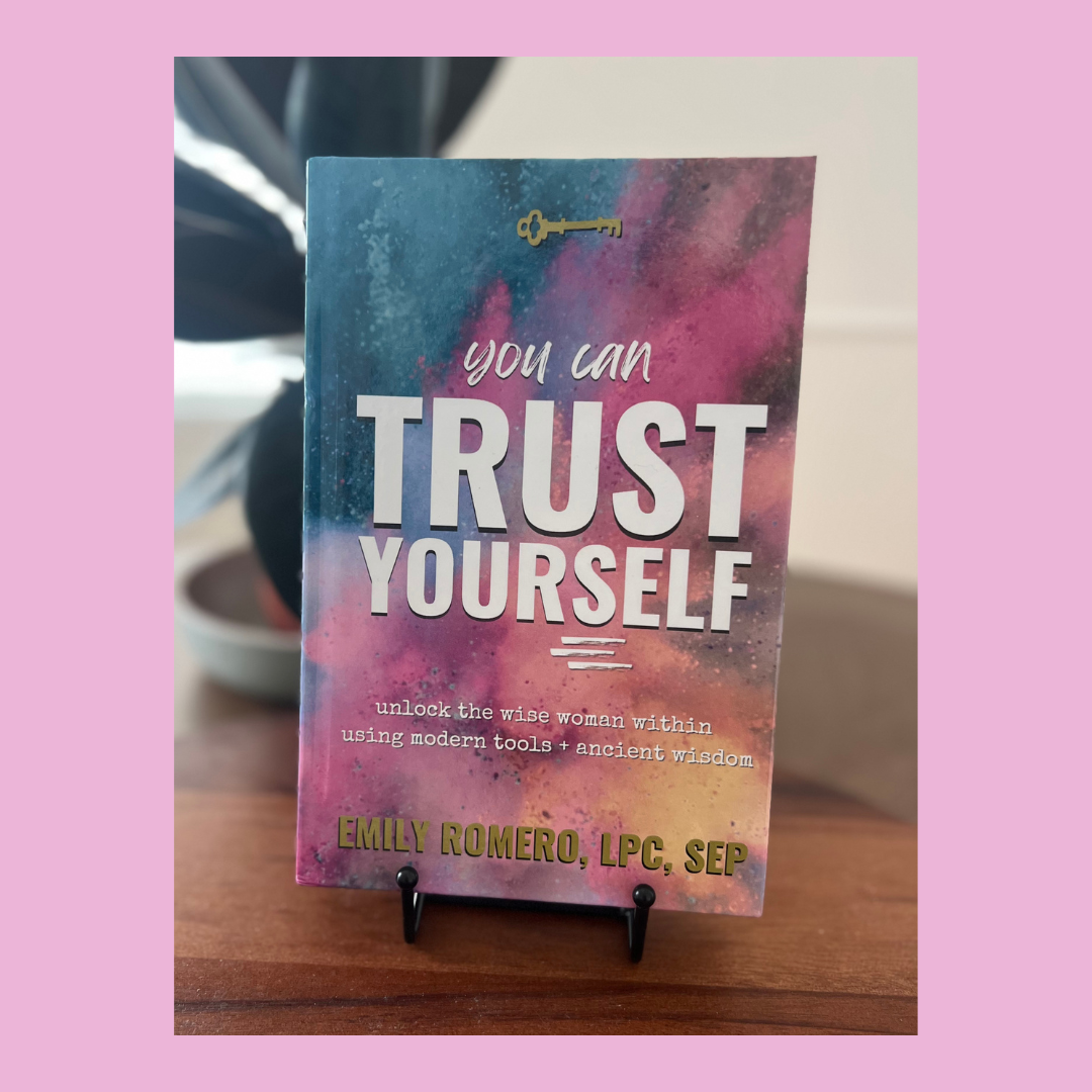 You Can Trust Yourself: Unlock The Wise Woman Within Using Modern Tools & Ancient Wisdom [Hardcover]